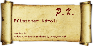 Pfisztner Károly névjegykártya